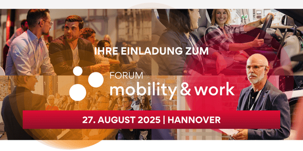 Ihre Einladung zum FORUM mobility & work am 27. August in Hannover